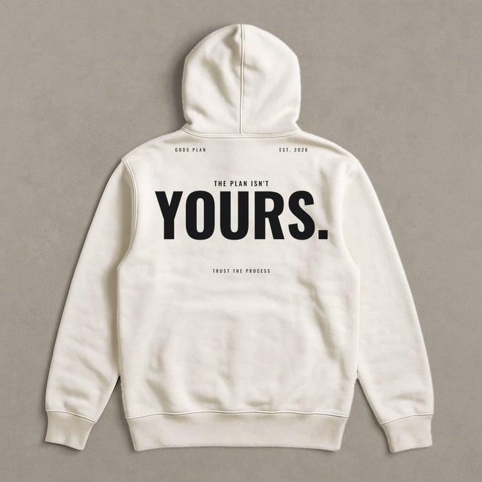The Plan Isn't Yours — Hoodie — Bone