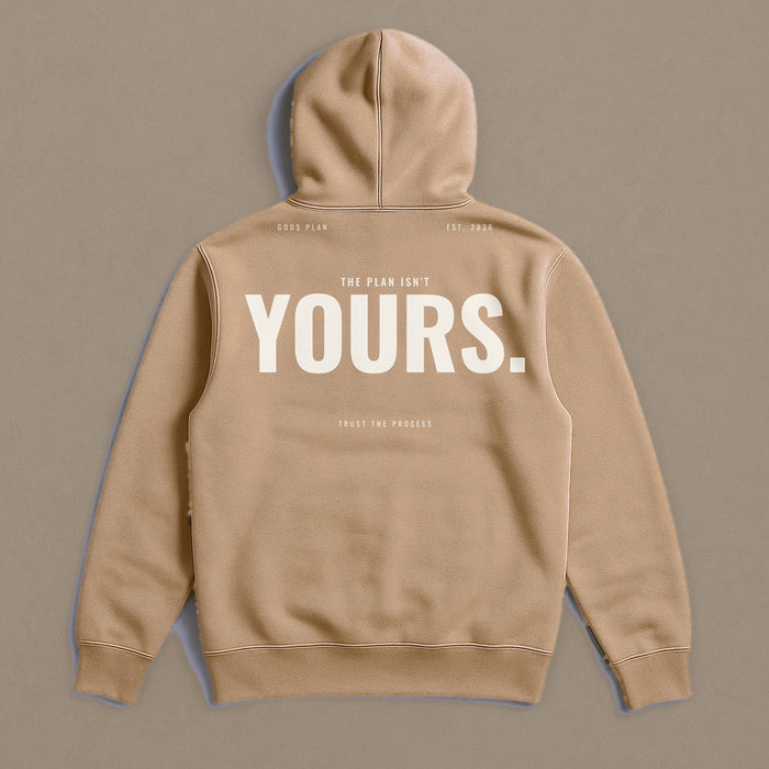 The Plan Isn't Yours — Hoodie — Sandstone