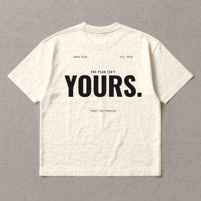 The Plan Isn't Yours — Oversized Tee — Natural