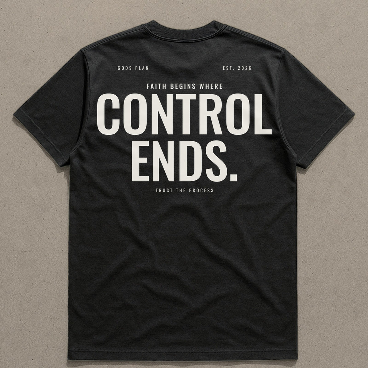 Faith Begins Where Control Ends — Tee — Black, back — GODS PLAN
