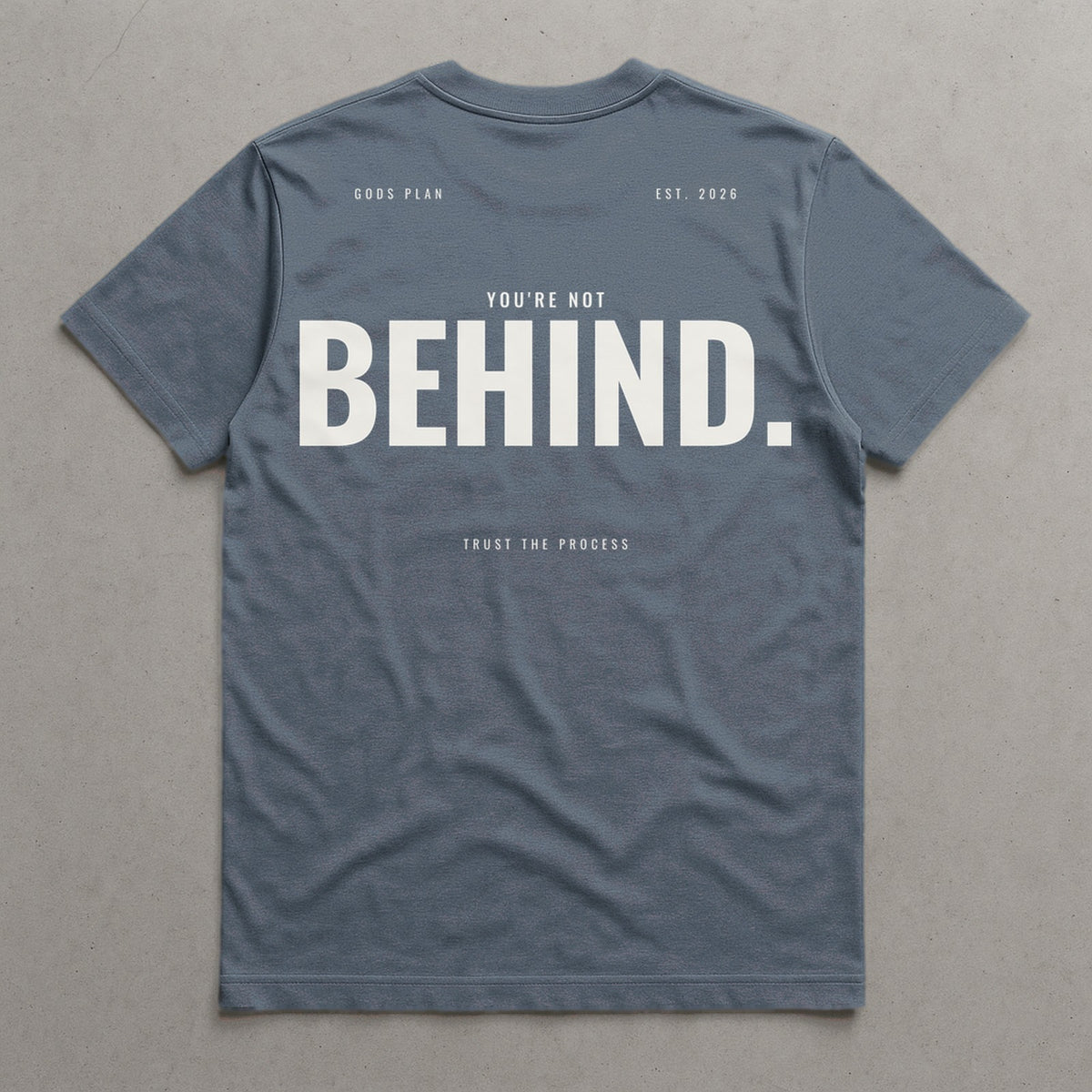 You're Not Behind — Tee — Agave, back — GODS PLAN