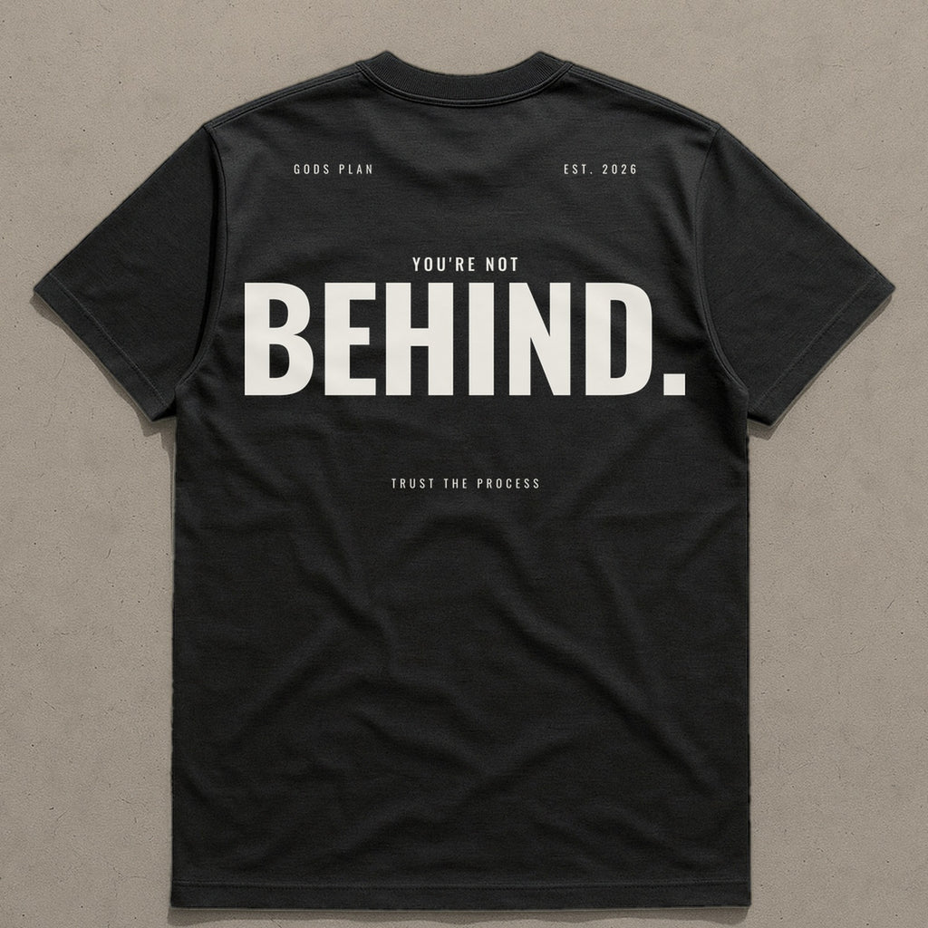 You're Not Behind — Tee — Black, back — GODS PLAN