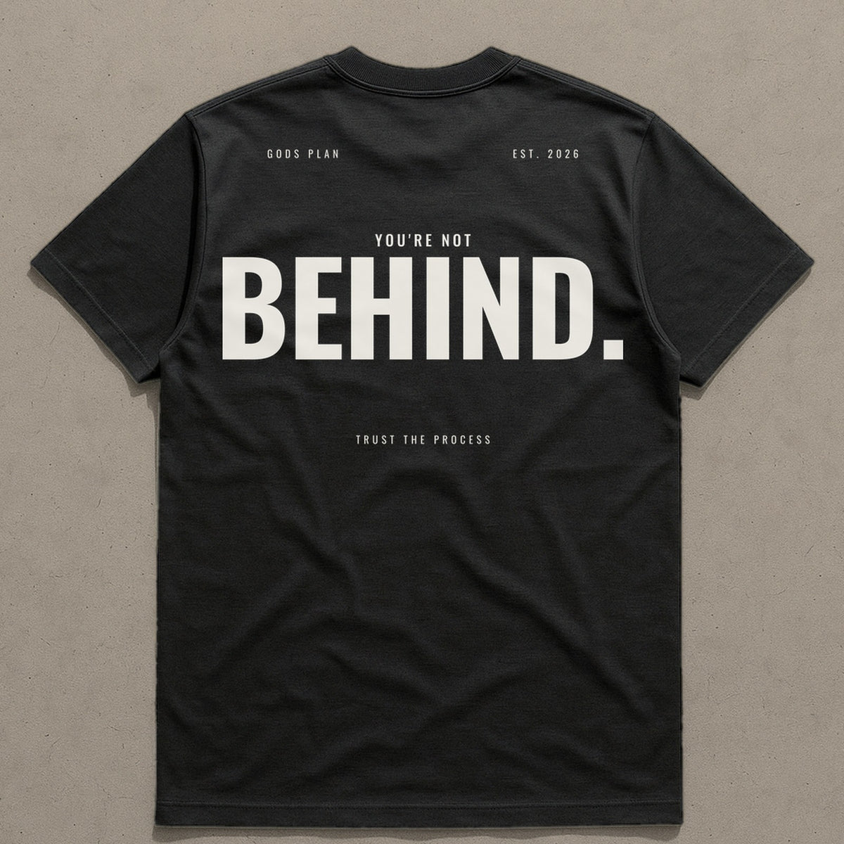You're Not Behind — Tee — Black, back — GODS PLAN