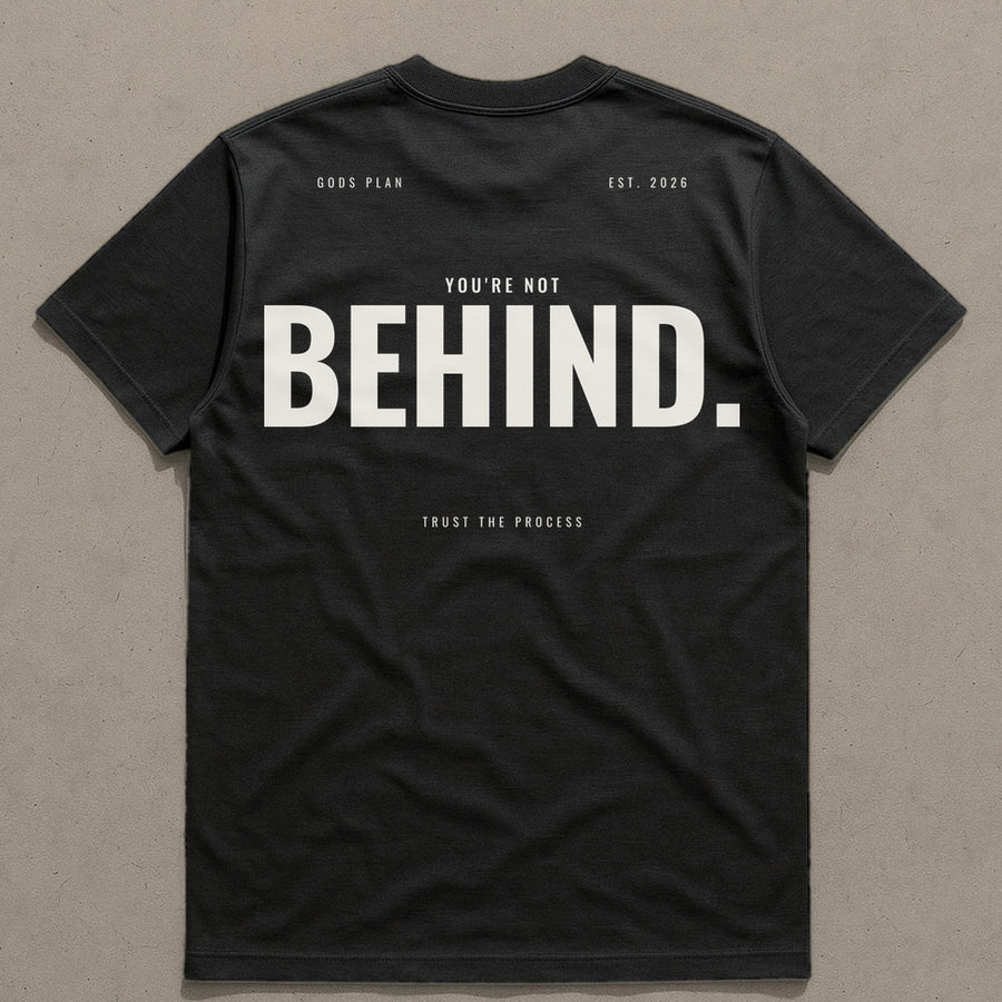 You're Not Behind — Tee