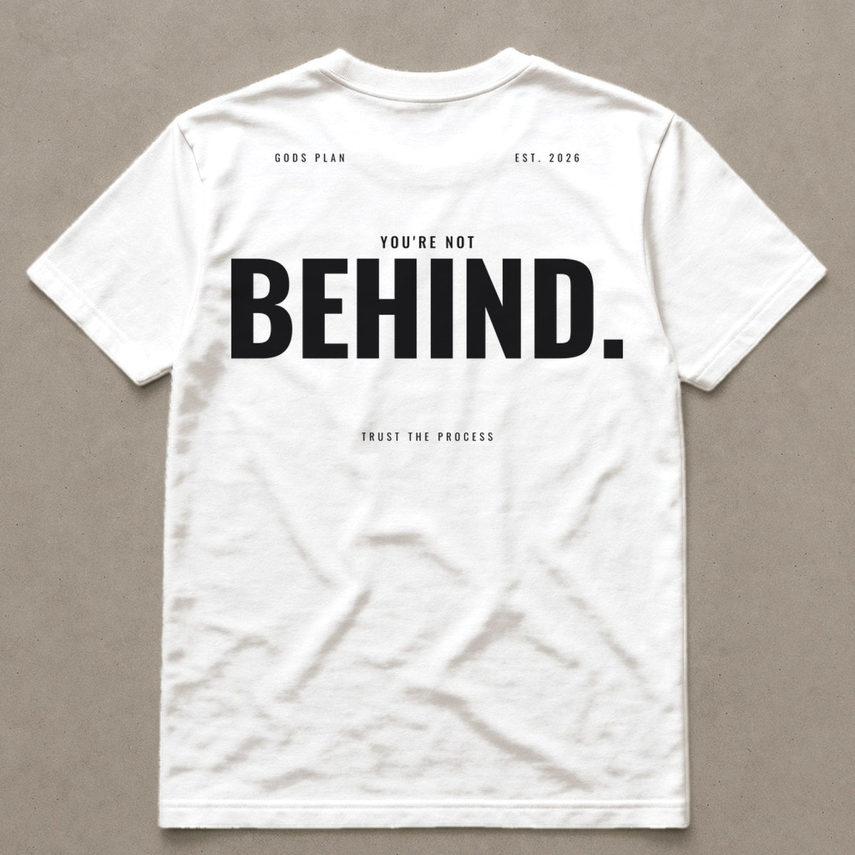You're Not Behind — Tee — White, back — GODS PLAN